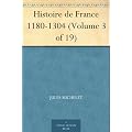 Histoire de France 1180-1304 (Volume 3 of 19)