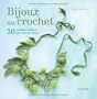 Bijoux au crochet : 30 mod�les inspir�s par l'air du temps