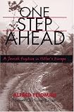 One Step Ahead: A Jewish Fugitive in Hitlers Europe
