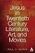 Jesus in Twentieth Century Literature, Art, and Movies (Ubc Studies in Religion)