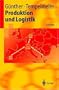 Produktion und Logistik (Springer-Lehrbuch)