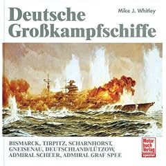Deutsche Gro�kampfschiffe: Bismarck, Tirpitz, Scharnhorst, Gneisenau, Deutschland/L�tzow, Admiral Scheer, Admiral Graf Spee
