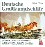 Deutsche Gro�kampfschiffe: Bismarck, Tirpitz, Scharnhorst, Gneisenau, Deutschland/L�tzow, Admiral Scheer, Admiral Graf Spee