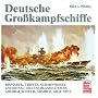 Deutsche Gro�kampfschiffe: Bismarck, Tirpitz, Scharnhorst, Gneisenau, Deutschland/L�tzow, Admiral Scheer, Admiral Graf Spee