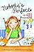 Nobody's Perfect: A Story for Children About Perfectionism