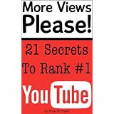 More Views Please - 21 Secrets For Getting Any YouTube Video To Rank #1di Mick Michaels