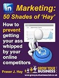 Linkedin Marketing: 50 Shades of Hay