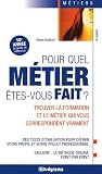 Pour quel m�tier �tes-vous fait ?