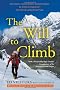 The Will to Climb: Obsession and Commitment and the Quest to Climb Annapurna--The World's Most Deadly Peak