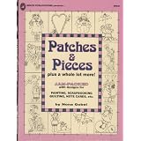 Patches & Pieces: Plus a Whole Lot More!