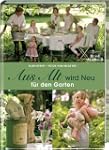 Aus Alt wird Neu f�r den Garten