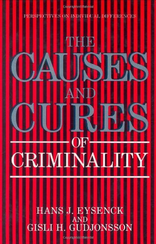 The Causes and Cures of Criminality (Perspectives on Individual Differences)