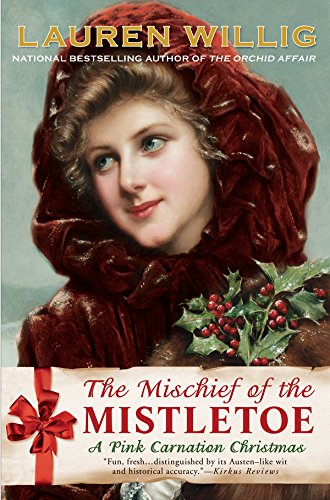 The Mischief of the Mistletoe: A Pink Carnation Christmas (Pink Carnation series Book 7)