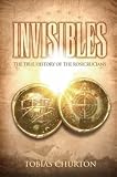 Invisibles: The True History of the Rosicrucians