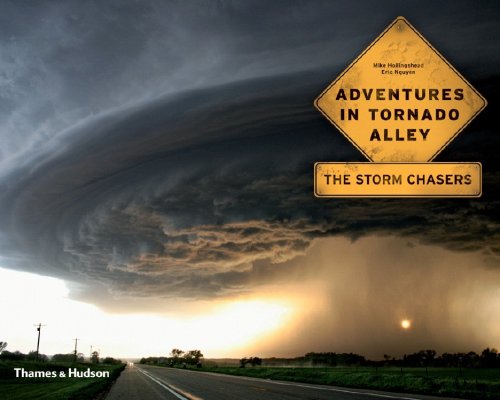 adventures in tornado alley the storm chasers