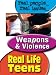 Real Life Teens: Weapons & Violence