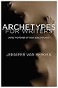 Archetypes for Writers: Using the Power of Your Subconscious