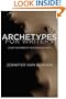 Archetypes for Writers: Using the Power of Your Subconscious