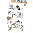 A Wildlife Guide to Chile: Continental Chile, Chilean Antarctica, Easter Island, Juan... by Sharon Chester