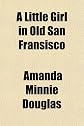 A Little Girl in Old San Fransisco