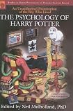 Psychology of Harry Potter: An Unauthorized Examination of the Boy Who Lived