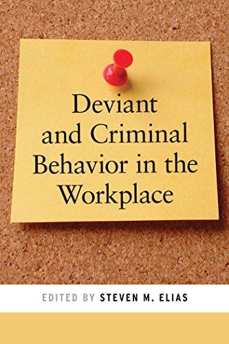 Deviant and Criminal Behavior in the Workplace (Psychology and Crime)
