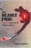 Produkt-Bild: The Deadly Fuze : the Secret Weapon of World War II
