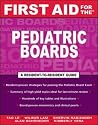 First Aid for the Pediatric Boards (FIRST AID Specialty Boards)