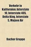 Verkehr in Kalifornien: Interstate 10, Interstate 405, Delta King, Interstate 5, Mojave Air & Space Port, San Diego Coronado Bay Bridge - 