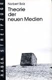 Theorie der neuen Medien - Norbert Bolz