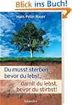 Du mu�t sterben bevor Du lebst, damit...
