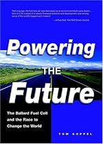Powering the Future: The Ballard Fuel Cell and the Race to Change the World