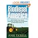 Biodiesel America: How to Achieve Energy Security, Free America from Middle-east Oil Dependence And Make Money Growing Fuel