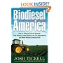 Biodiesel America: How to Achieve Energy Security, Free America from Middle-east Oil Dependence And Make Money Growing Fuel