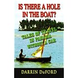 Is There a Hole in the Boat?: Tales of Travel in Panama without a Car ~ Darrin DuFord