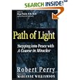 Path of Light: Stepping into Peace with A Course in Miracles by  Robert Perry
