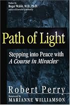 Path of Light: Stepping into Peace with "A Course in Miracles"