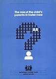 Role of the child's parents in foster care