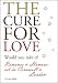 THE CURE FOR LOVE (Romantic Comedy Novella)