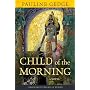 Child of the Morning: A Novel