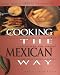 Cooking the Mexican Way (Easy Menu Ethnic Cookbooks)