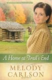 A Home at Trails End (Homeward on the Oregon Trail)