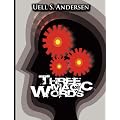 Three Magic Words: The Key to Power, Peace and Plenty