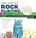 The Art of Rock Painting (Metro Books)