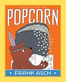 Popcorn (A Frank Asch Bear Book)