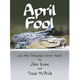 April Fool and other Antipodean horror stories
