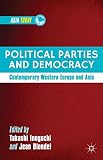 Political parties and democracy : contemporary Western Europe and Asia