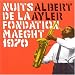 NUITS DE LA FONDATION MAEGHT 1970