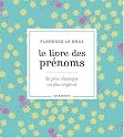 Le livre des pr&eacute;noms : 10000 pr&eacute;noms, du plus classique au plus original