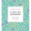 Le livre des pr�noms : 10000 pr�noms, du plus classique au plus original